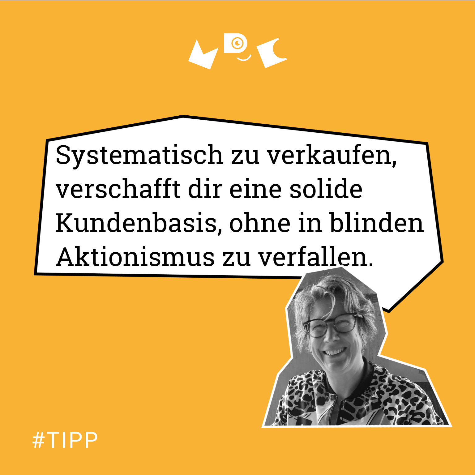 Systematisch zu verkaufen, verschafft dir eine solide Kundenbasis, ohne in blinden Aktionsmus zu verfallen