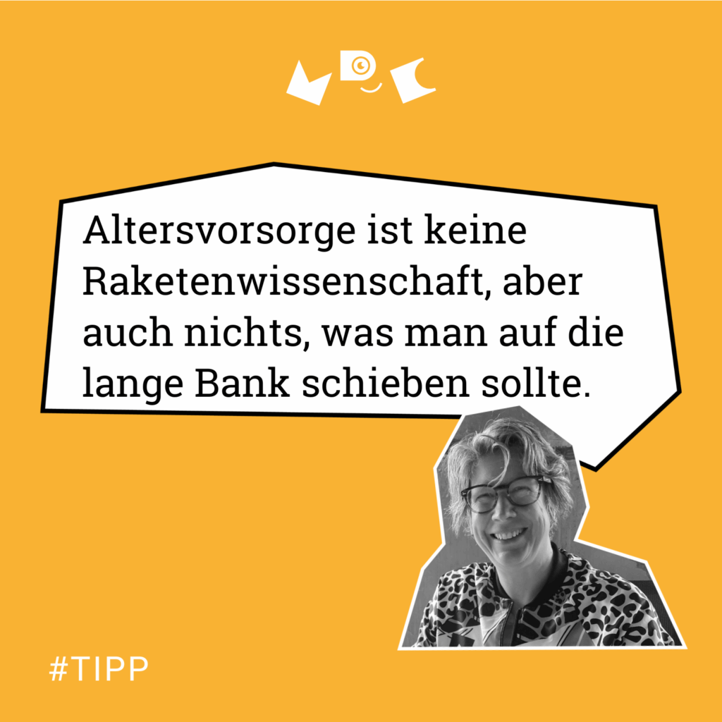 Zitat: ‚Altersvorsorge ist keine Raketenwissenschaft, aber auch nichts, was man auf die lange Bank schieben sollte.‘ #TIPP.