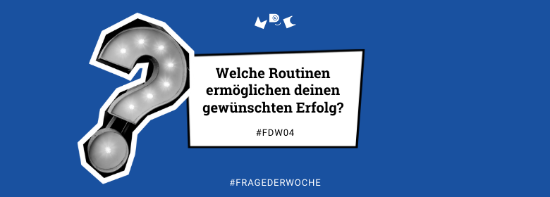 Welche Routinen ermöglichen den gewünschten Erfolg?